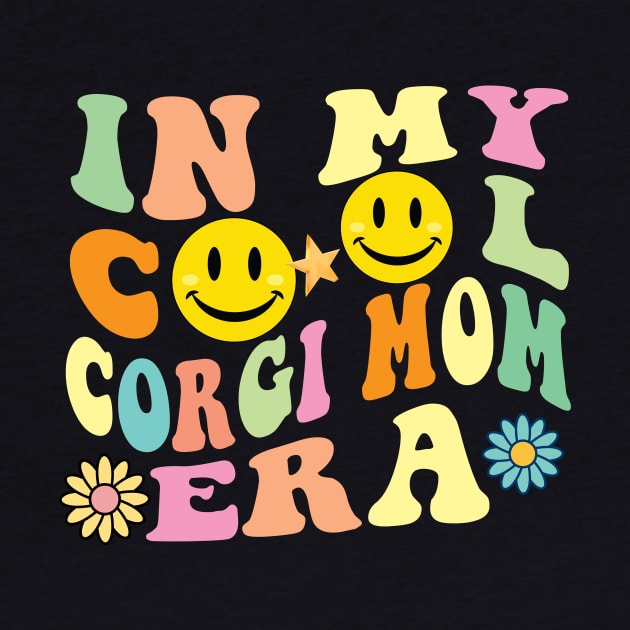 In my cool Corgi Mom Era by Spit in my face PODCAST